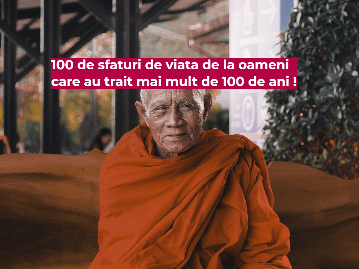 100 de sfaturi de viata de la oamenii care au peste 100 de ani